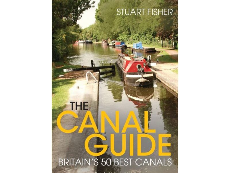 The Canal Guide: Britain’s 50 Best Canals, Stuart Fisher