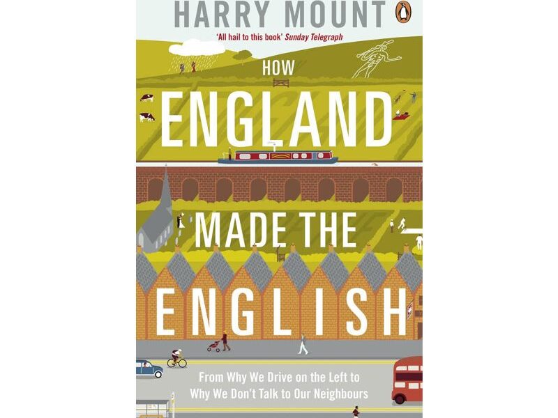 How England Made the English, Harry Mount