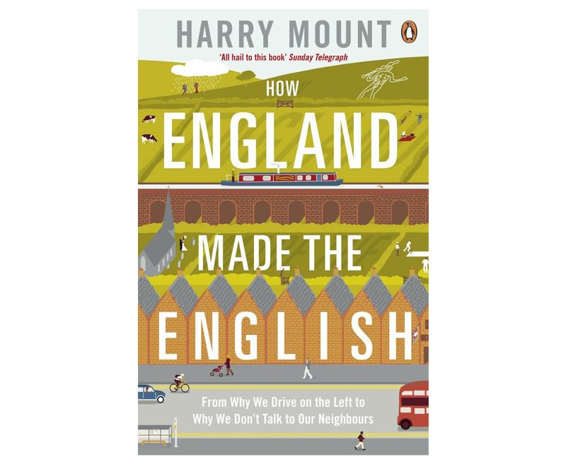 How England Made the English, Harry Mount
Harry Mount's