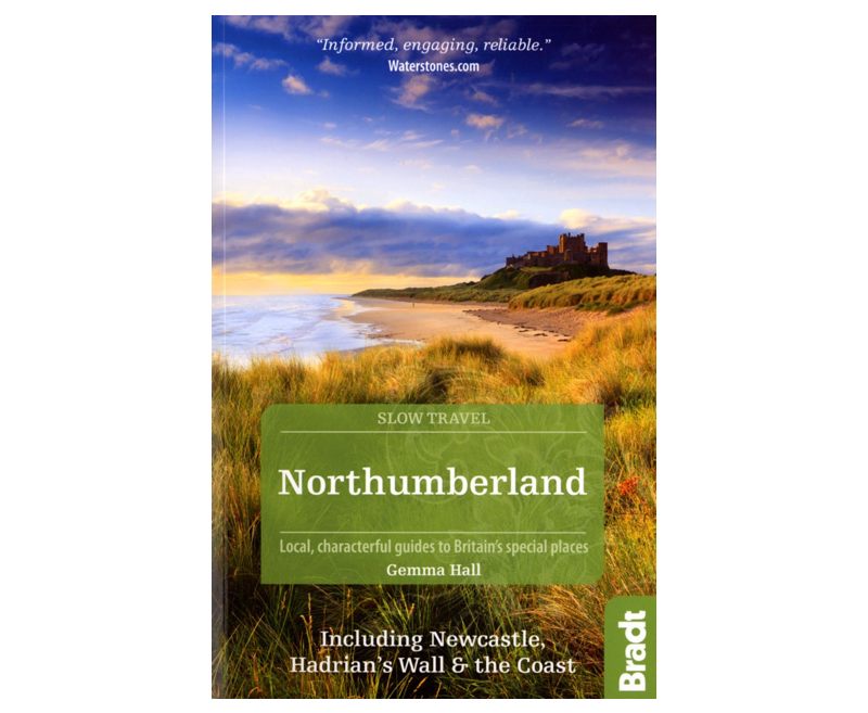 Northumberland Slow Travel: Local, Characterful Guides to Britain’s Special Places, Gemma Hall 
Northumberland in the Slow Travel series from Bradt Guides is a comprehensive guide to the far north of England. It encourages visitors to slow down and explore the green lanes, footpaths, rivers and cycle trails that link Northumberland's 'Castle Coast' with the heather-topped hills, Roman fortresses and villages of the interior.
